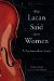 What Lacan Said About Women : A Psychoanalytic Study cover