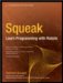 Squeak : Learn Programming with Robots cover