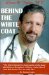 Behind the White Coat : Intimate Reflections on Being a Doctor in Today's World cover