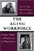 The Aging Workforce : Realities, Myths, And Implications For Organizations cover