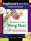 The Beginner's Guide to Feng Shui : A Simple and Effective Way to Bring Prosperity, Health, and Harmony into Your Home or Office cover