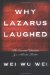 Why Lazarus Laughed : The Essential Doctrine, Zen--Advaita--Tantra cover
