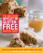 The Best-Ever Wheat- And Gluten-Free Baking Book : 200 Recipes For Muffins, Cookies, Breads, And More cover
