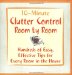 10-minute Clutter Control Room by Room : Hundreds of Easy, Effective Tips for Every Room in the House cover