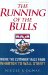 The Running Of The Bulls : Inside The Cutthroat Race From Wharton To Wall Street cover