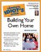 The Complete Idiot's Guide To Building Your Own Home cover
