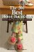 The 200 Best Home Businesses : Easy To Start, Fun To Run, Highly Profitable cover