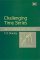 Challenging Time Series : Limits to Knowledge, Inertia and Caprice cover