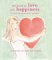 The Book of Love and Happiness : How to Find and Keep Love in Your Life cover