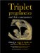 Triplet Pregnancies and Their Consequences cover