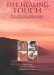The Healing Touch : The Power of Massage, Aromatherapy, Shiatsu and Reflexology for Health and Well-Being cover