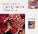 Scented Potpourri & Floral Gifts : Fragrancing the Home With Natural Aromatics cover