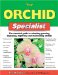 The Orchid Specialist : The Essential Guide To Selecting, Growing, Displaying, Improving, And Maintaining Orchids cover