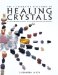 The Illustrated Directory Of Healing Crystals : A Comprehensive Guide To 150 Crystals And Gemstones cover