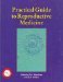 Practical Guide to Reproductive Medicine cover