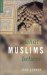 What Muslims Believe cover
