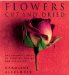 Flowers Cut and Dried : The Essential Guide to Growing, Drying, and Arranging cover