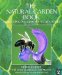The Natural Garden Book : Gardening in Harmony With Nature cover