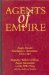 Agents of Empire : Anglo-Zionist Intelligence Operations 1915-1919 Brigadier Walter Gribbon, Aaron Aaronsohn and the Nili Ring cover