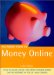 The Rough Guide Money Online : How to Bank, Invest and Make Finance Work on the Internet cover