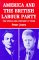 America and the British Labour Party : The 'Special Relationship' at Work cover
