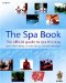 The Spa Book : The Official Guide to Spa Therapy cover