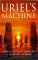 Uriel's Machine : The Prehistoric Technology That Survived the Flood cover