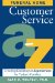 Funeral Home Customer Service A-Z : Creating Exceptional Experiences For Today's Families cover