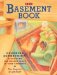 The Basement Book : Upstairs Downstairs  Reclaiming the Wasted Space in Your Basement cover