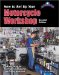 How to Set Up Your Motorcycle Workshop : Tips and Tricks for Building and Equipping Your Dream Workshop cover