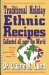 Traditional Holiday Ethnic Recipes : Collected All over the World cover