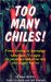 Too Many Chiles! : From Sowing to Savoring  More Than 75 Recipes for Preparing and Preserving Your Peper Harvest cover