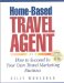 Home-Based Travel Agent : How to Succeed in Your Own Travel Marketing Business cover