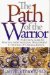 The Path of the Warrior : An Ethical Guild to Personal & Professional Development in the Field of Criminal Justice cover