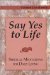 Say Yes to Life : Spiritual Meditations for Daily Living cover