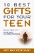 10 Best Gifts for Your Teen : Raising Teens With Love and Understanding cover