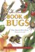 The Prairie Gardener's Book of Bugs : A Guide to Living With Common Garden Insects cover