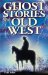 Ghost Stories of the Old West cover