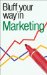 Bluffer's Guide to Marketing : Bluff Your Way in Marketing cover