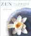 Zen Flowers : Contemplation Through Creativity cover