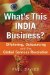 What's This India Business? : Offshoring, Outsourcing, and the Global Services Revolution cover