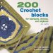 200 Crochet Blocks : For Blankets, Throws, And Afghans cover