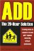 Add : The 20-Hour Solution  Training Minds to Concentrate and Self-Regulate Naturally Without Medication cover