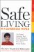 Safe Living in a Dangerous World : An Expert Answers Your Every Question from Homeland Security to Home Safety cover