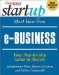 Start Your Own E-business : Your Step-by-step Guide To Success cover