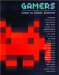 Gamers : Writers, Artists, And Programmers On The Pleasures Of Pixels cover