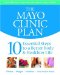 The Mayo Clinic Plan : 10 Essential Steps to a Better Body & Healthier Life cover