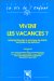 Vivent Les Vacances : Les Temps Libres Dans La Dynamique Des Enfants, Des Familles Et Des Institutions  Vingt-Deuxieme Journee Scientifique Du Centre De Guidance Infantile De L'Institut De Puericulture De Paris cover