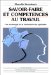 Savoir-Faire Et Competences Au Travail : Une Sociologie De La Fabrication Des Aptitudes cover
