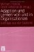 Adaption Und Lernen Von Und in Organisationen : Beitrage Aus Der Sozionik cover